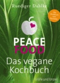 Peace Food - Das vegane Kochbuch.