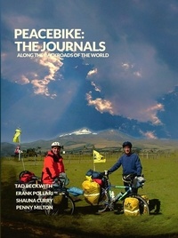 PeaceBike et  Tad Beckwith - PEACEBIKE: The Journals - Tales of Generosity, Friendship, and Seeds of Peace Along the Backroads of the World.