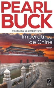Pearl Buck et Pearl Sydenstricker Buck - Impératrice de Chine.