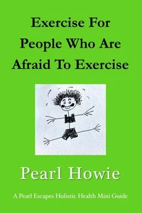 Exercise For People Who Are Afraid To Exercise