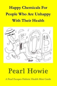 Happy Chemicals For People Who Are Unhappy With Their Health