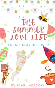 The Summer Love List: Create, Play, Discover