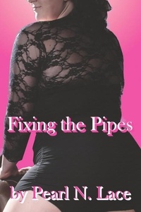  Pearl N. Lace - Fixing the Pipes - BBW, #6.
