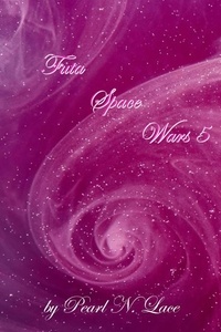  Pearl N. Lace - Futa Space Wars 5 - Futa Stories, #14.