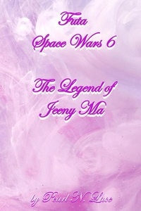  Pearl N. Lace - Futa Space Wars 6 The Legend of Jeeny Ma - Futa Stories, #15.