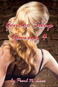  Pearl N. Lace - Gender Swap Gaming 4 - The Morning After - Gender Swap, #10.