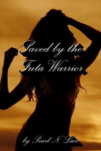 Saved by the Futa Warrior