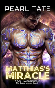 Matthias's Miracle - A Sci-Fi Alien Romance