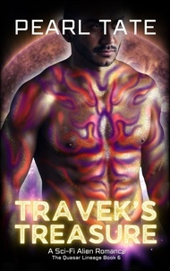  Pearl Tate - Travek's Treasure - A Sci-Fi Alien Romance - The Quasar Lineage, #6.