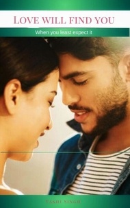 Livres gratuits à télécharger sur des lecteurs mp3 Love Will Find You - Love Will Find You, #1 en francais par Yashi Singh