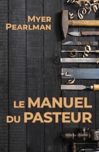 Pearlman Myer - Le manuel du pasteur.