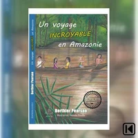 Un voyage incroyable en Amazonie