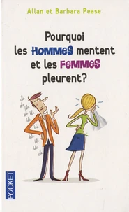 Pourquoi les hommes mentent et les femmes pleurent ?