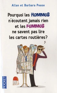 Pourquoi les hommes n'écoutent jamais rien et les femmes ne savent pas lire les cartes routières ?