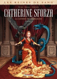 Catherine Sforza, la lionne de Lombardie