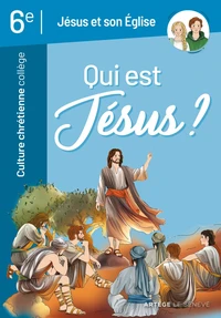 Culture chrétienne collège 6e : Jésus et son Eglise