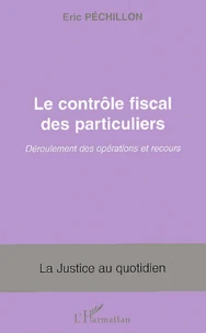 Le Controle Fiscal Des Particuliers. Deroulement Des Operations Et Recours
