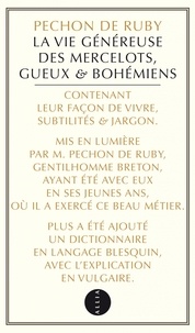 Ebook dictionnaire français téléchargement gratuit La vie généreuse des Mercelots, Gueux & Bohémiens in French 9791030411911 CHM ePub PDB par Péchon de Ruby