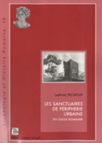 Les sanctuaires de périphérie urbaine en Gaule romaine