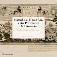 Marseille au Moyen Age, entre Provence et Méditerranée