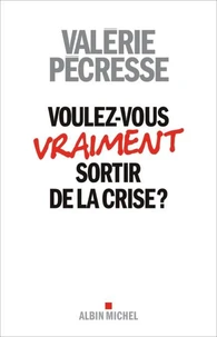 Voulez-vous sortir de la crise ?