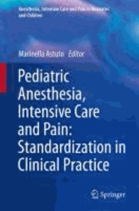 Marinella Astuto - Pediatric Anesthesia, Intensive Care and Pain: Standardization in Clinical Practice.