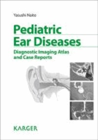 Pediatric Ear Diseases - Diagnostic Imaging Atlas and Case Reports.