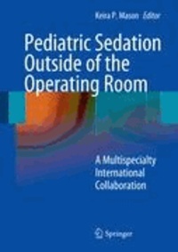 Pediatric Sedation Outside of the Operating Room - A Multispecialty International Collaboration.