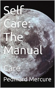 Self Care: The Manual