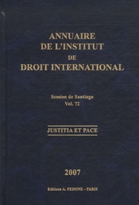  Institut droit international - Annuaire de l'Institut de droit international Volume N° 72/2007 : Session de Santiago (Chili).