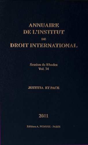  Institut droit international - Annuaire de l'Institut de droit international Volume N° 74/2011 : Session de Rhodes (Grèce).