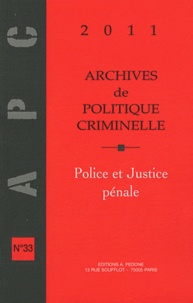 Christine Lazerges - Archives de politique criminelle N° 33/2011 : Police et justice pénale.
