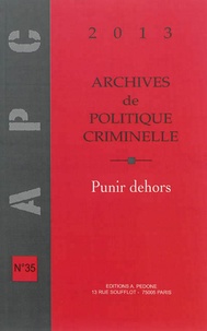 Christine Lazerges - Archives de politique criminelle N° 35/2013 : Punir dehors.