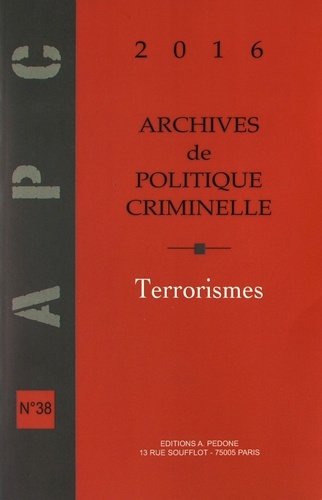 Christine Lazerges - Archives de politique criminelle N° 38/2016 : Terrorismes.