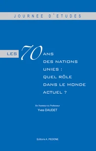 Les 70 ans des Nations Unies : quel rôle dans le monde actuel ?