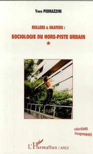 Rollers & skaters : sociologie du hors-piste urbain