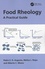 Food Rheology. A Practical Guide
