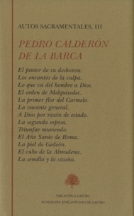 Pedro Calderon de la Barca - Autos Sacramentales, III.