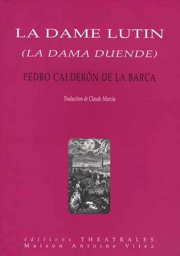 Pedro Calderon de la Barca - La dame lutin.