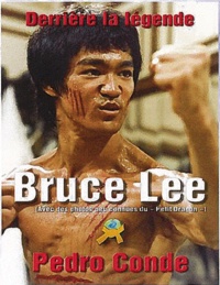 Pedro Conde - Bruce Lee - Derrière la légende.