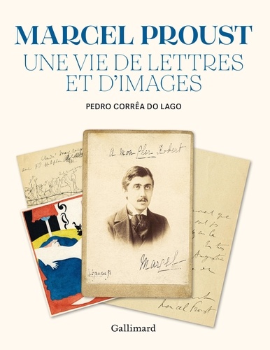 Marcel Proust. une vie de lettres et d'images