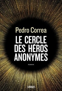 Ebook gratuit ebook télécharger Le Cercle des héros anonymes en francais par Pedro Correa