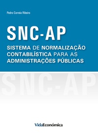 Pedro Correia Ribeiro - SNC-AP Sistema de Normalização Contabilística para as Administrações Públicas.