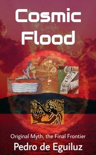  Pedro de Eguiluz - Cosmic Flood - The Original Myth, the Final Frontier, #2.