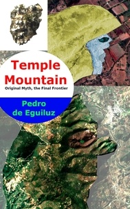  Pedro de Eguiluz Selvas - Temple Mountain - The Original Myth, the Final Frontier, #3.