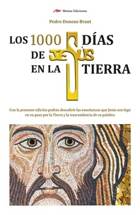 Pedro Donoso Brant - Los 1000 días de Jesús en la Tierra.