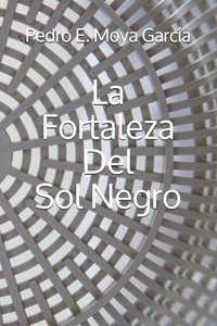  Pedro E. Moya García - La Fortaleza Del Sol Negro.