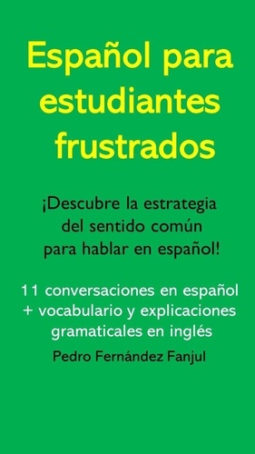  Pedro Fernández Fanjul - Español para estudiantes frustrados.