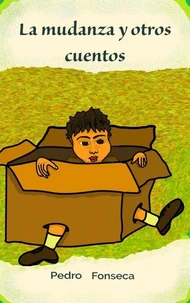 La mudanza y otros cuentos: historias para crear valores positivos en los niños y adolescentes.