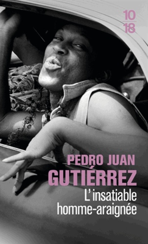 Pedro Juan Gutiérrez - L'insatiable homme-araignée.